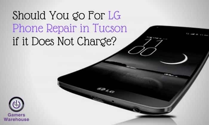 Should You Go For LG Phone Repair In Tucson If It Does Not Charge?